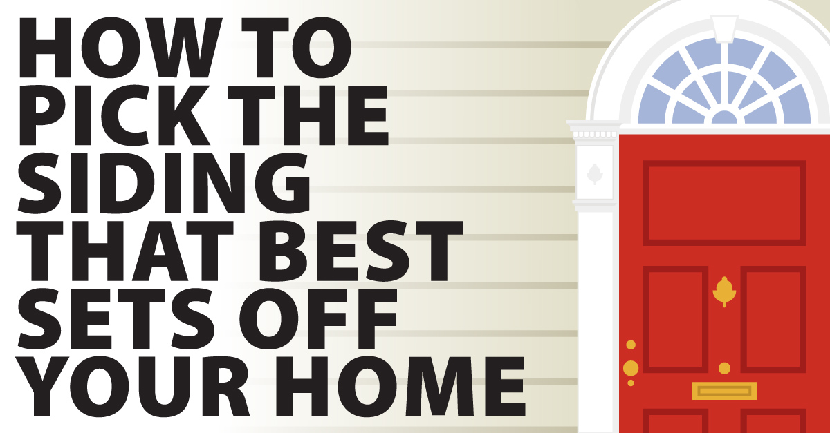 How to Pick the Siding that Best Sets Off Your Home