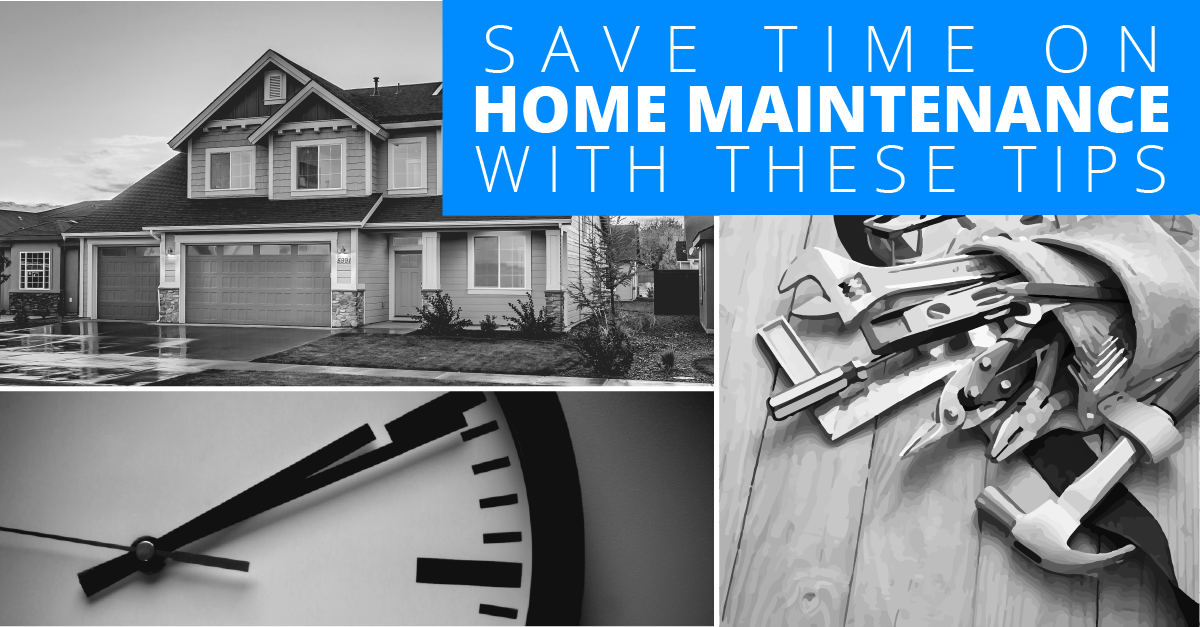 Save Time on Home Maintenance with These Tips