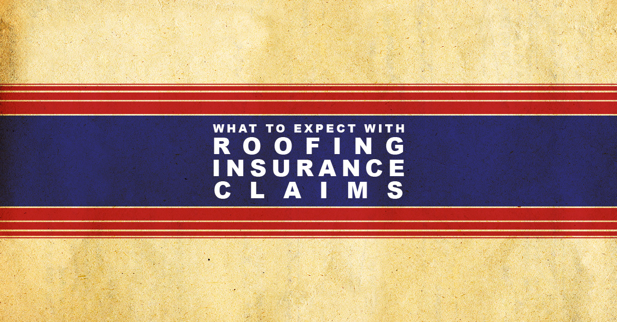 What to Expect with Roofing Insurance Claims