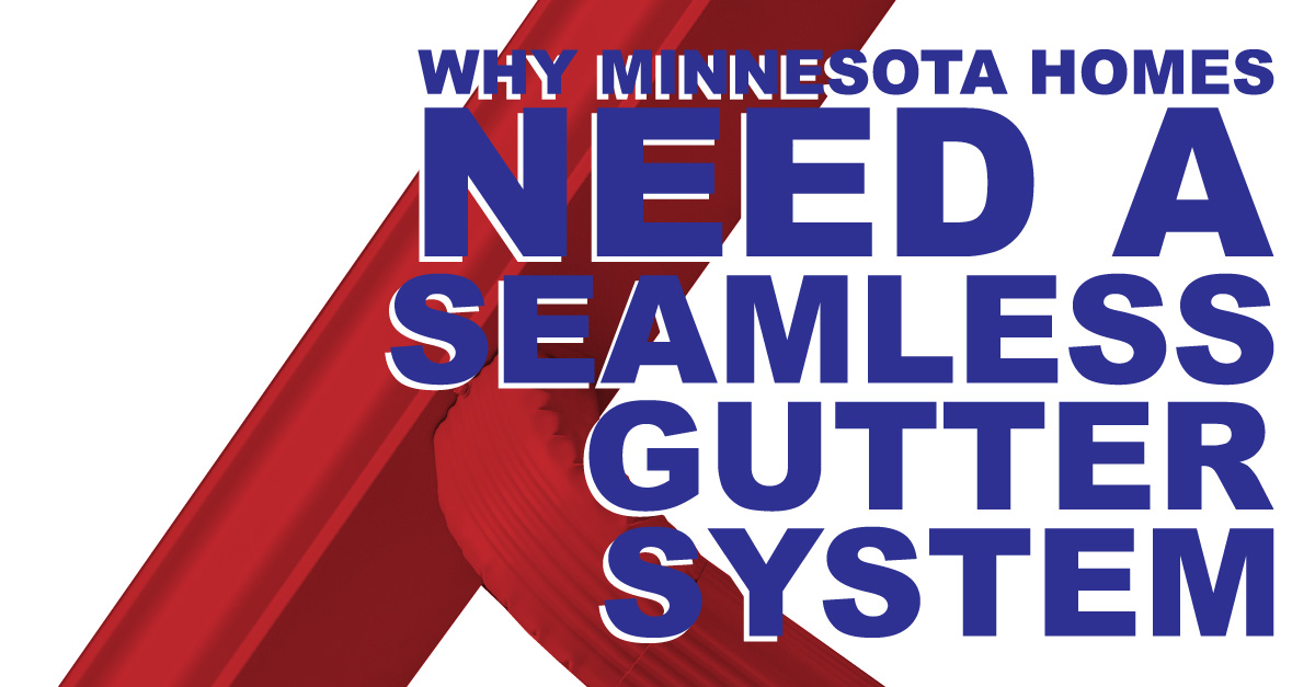 Why Minnesota Homes Need A Seamless Gutter System