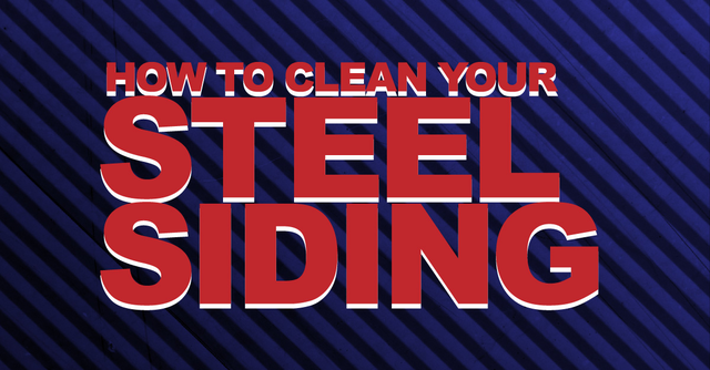 How To Clean Your Steel Siding