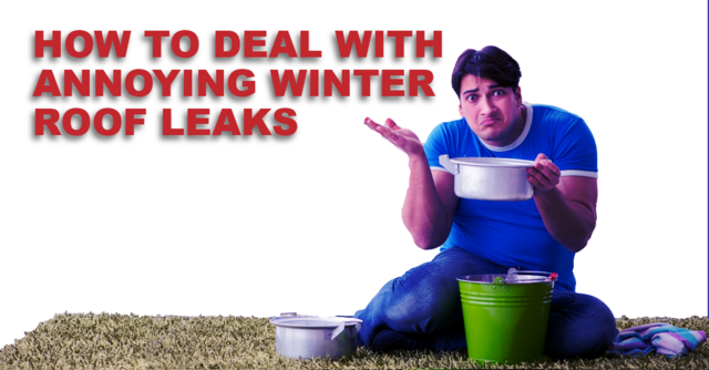 How To Deal With Annoying Winter Roof Leaks