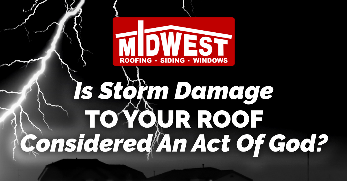 Is Storm Damage To Your Roof Considered An Act Of God?