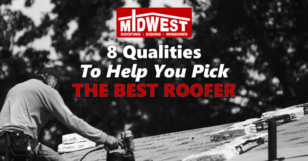 8 Qualities To Help You Pick The Best Roofer