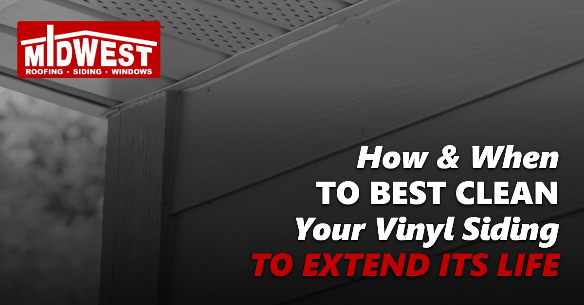 How & When To Best Clean Your Vinyl Siding To Extend Its Life