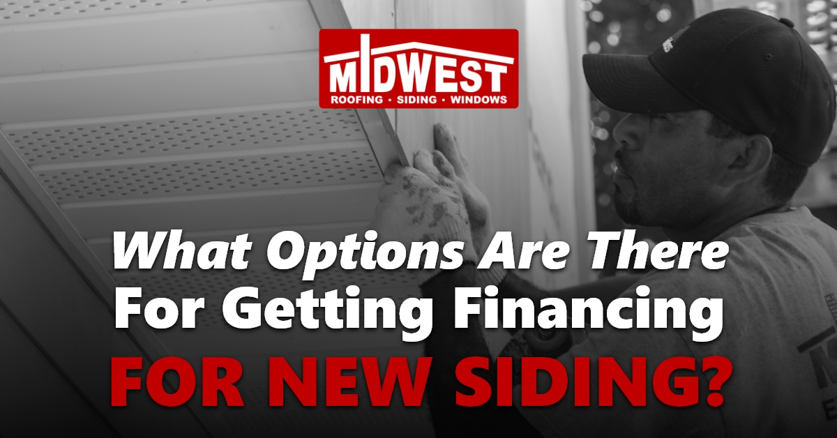 What Options Are There For Getting Financing For New Siding?