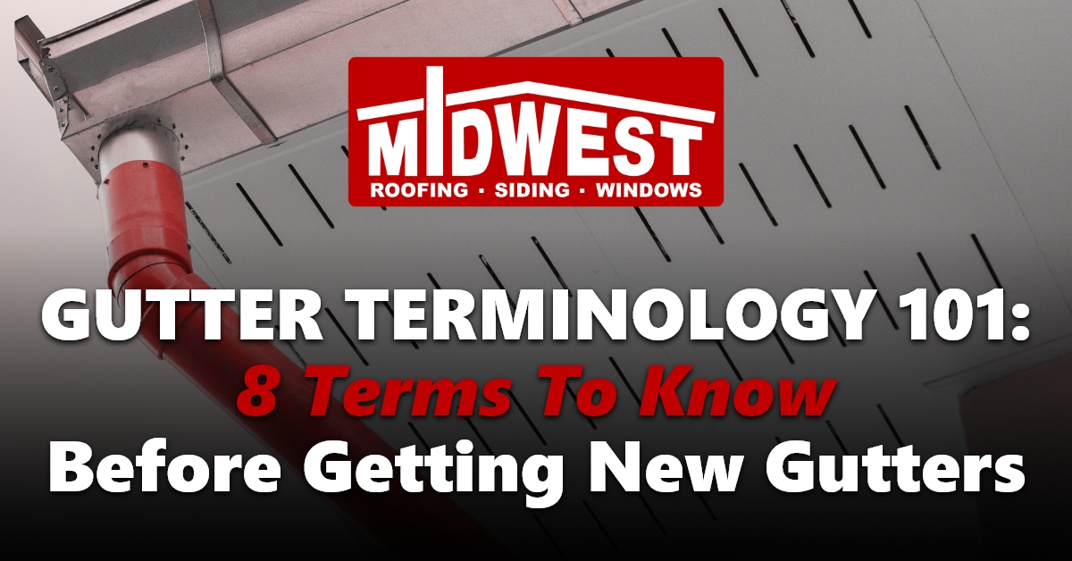 Gutter Terminology 101: 8 Terms To Know Before Getting New Gutters