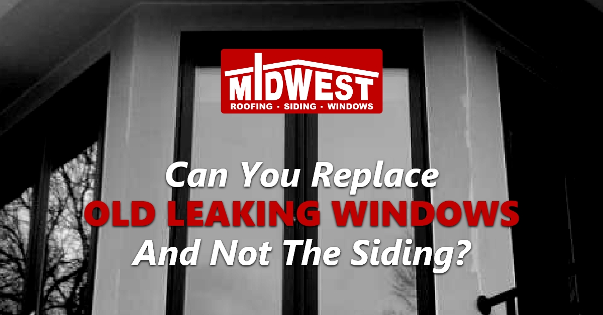 Can You Replace Old Leaking Windows And Not The Siding?". Add to this task and Extensis