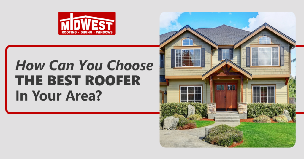 How Can You Choose the Best Roofer In Your Area?