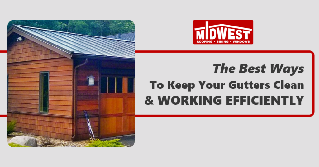 The Best Ways to Keep Your Gutters Clean and Working Efficiently