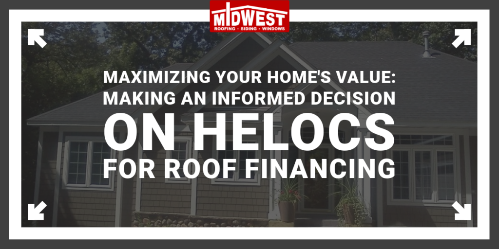 Maximizing Your Home's Value: Making an Informed Decision on HELOCs for Roof Financing