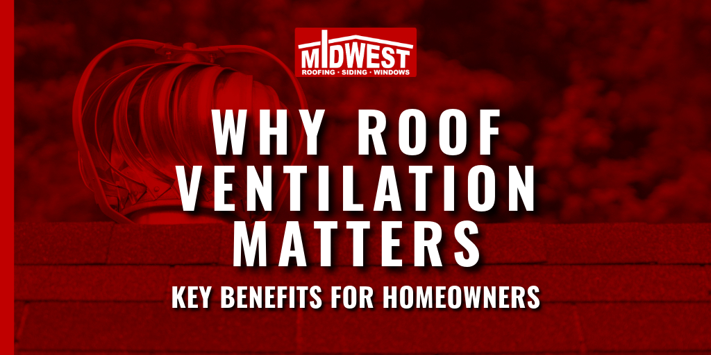 Why Roof Ventilation Matters: Key Benefits for Homeowners